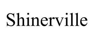 SHINERVILLE