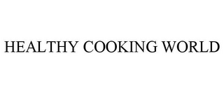 HEALTHY COOKING WORLD