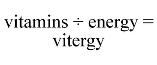 VITAMINS ÷ ENERGY = VITERGY