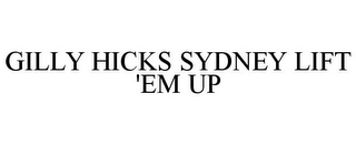 GILLY HICKS SYDNEY LIFT 'EM UP