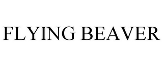 FLYING BEAVER
