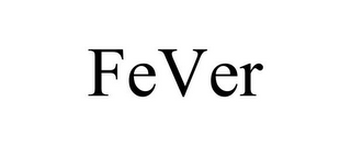 FEVER