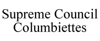 SUPREME COUNCIL COLUMBIETTES