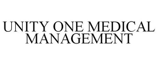 UNITY ONE MEDICAL MANAGEMENT