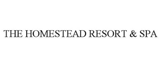 THE HOMESTEAD RESORT & SPA