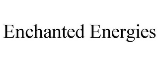 ENCHANTED ENERGIES