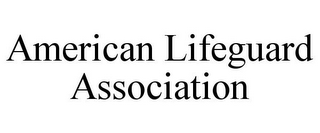 AMERICAN LIFEGUARD ASSOCIATION