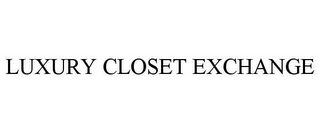 LUXURY CLOSET EXCHANGE