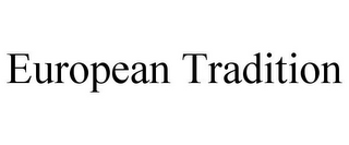 EUROPEAN TRADITION