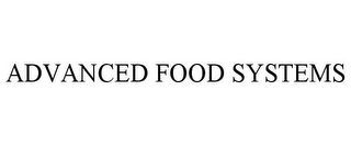 ADVANCED FOOD SYSTEMS