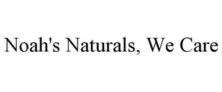 NOAH'S NATURALS, WE CARE