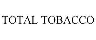 TOTAL TOBACCO