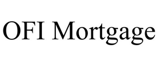 OFI MORTGAGE