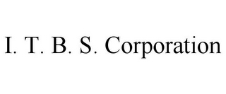 I. T. B. S. CORPORATION