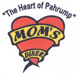 "THE HEART OF PAHRUMP" MOM'S DINER