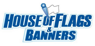 HOUSE OF FLAGS & BANNERS