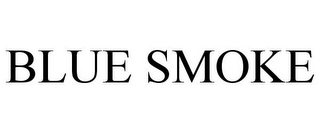 BLUE SMOKE