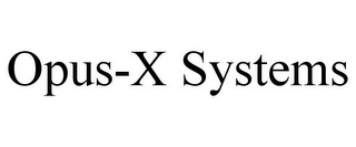 OPUS-X SYSTEMS