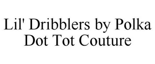 LIL' DRIBBLERS BY POLKA DOT TOT COUTURE