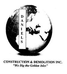 DANIELS CONSTRUCTION & DEMOLITION INC. "WE DIG THE GOLDEN ISLES"