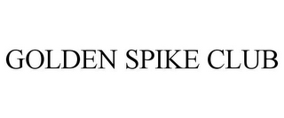 GOLDEN SPIKE CLUB