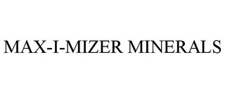 MAX-I-MIZER MINERALS