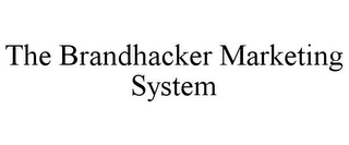 THE BRANDHACKER MARKETING SYSTEM