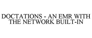 DOCTATIONS - AN EMR WITH THE NETWORK BUILT-IN