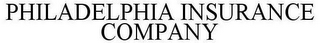 PHILADELPHIA INSURANCE COMPANY