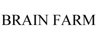 BRAIN FARM