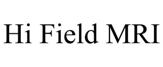 HI FIELD MRI
