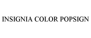 INSIGNIA COLOR POPSIGN