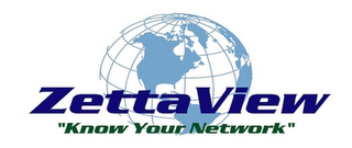 ZETTAVIEW "KNOW YOUR NETWORK"