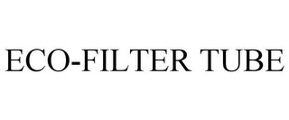 ECO-FILTER TUBE