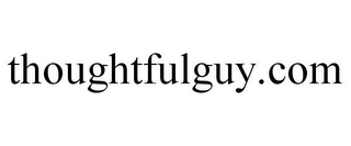 THOUGHTFULGUY.COM