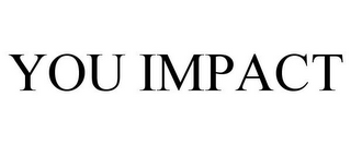 YOU IMPACT