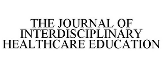 THE JOURNAL OF INTERDISCIPLINARY HEALTHCARE EDUCATION