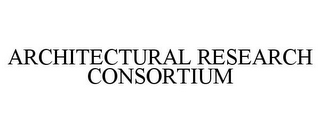 ARCHITECTURAL RESEARCH CONSORTIUM