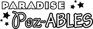 PARADISE POZ~ABLES