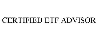 CERTIFIED ETF ADVISOR