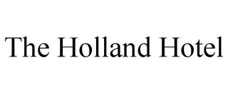 THE HOLLAND HOTEL