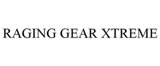 RAGING GEAR XTREME