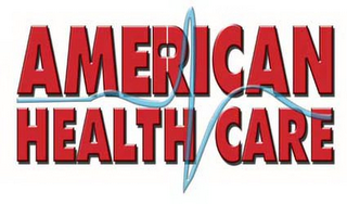 AMERICAN HEALTH CARE