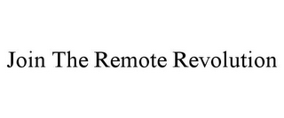 JOIN THE REMOTE REVOLUTION