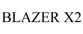 BLAZER X2