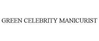 GREEN CELEBRITY MANICURIST