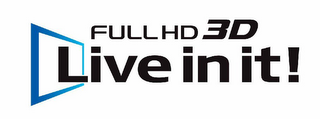 FULL HD 3D LIVE IN IT!