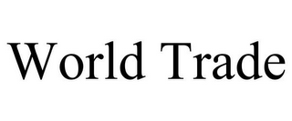 WORLD TRADE