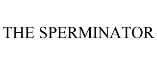 THE SPERMINATOR