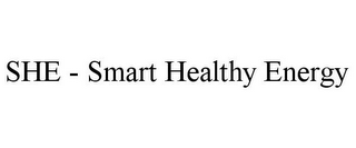 SHE - SMART HEALTHY ENERGY